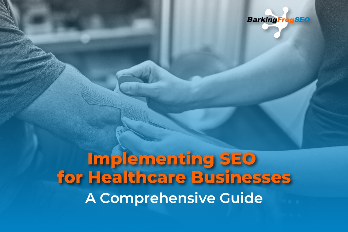 Implementing SEO for Healthcare Businesses