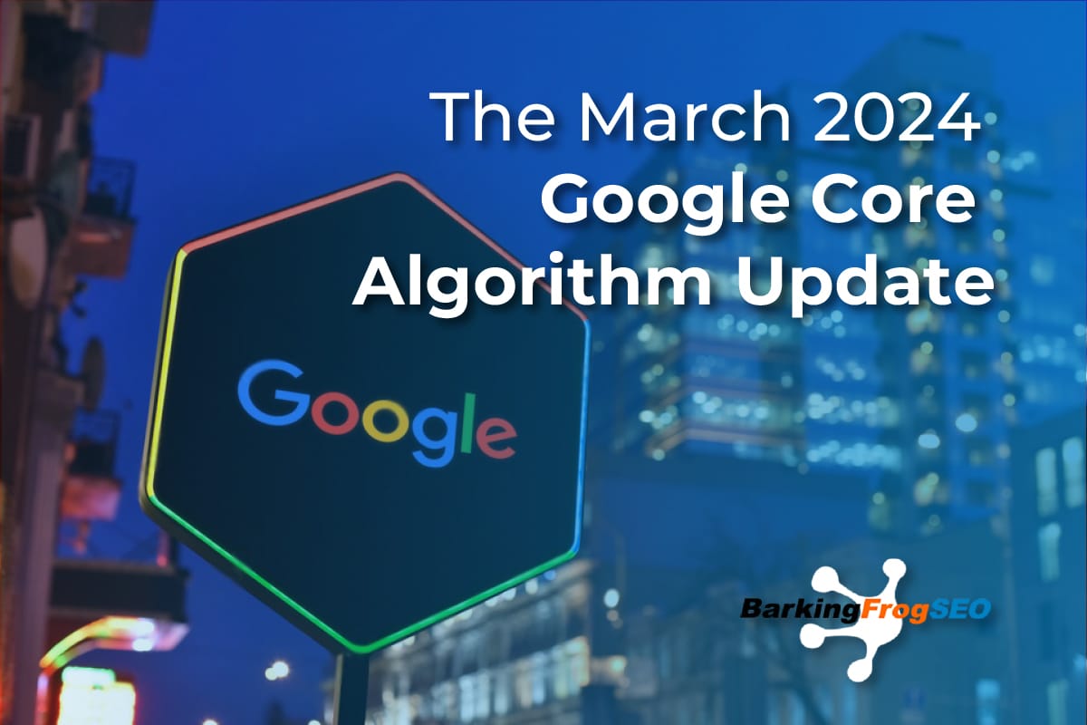 The March 2024 Google Core Algorithm Update